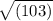 \sqrt{(103)}