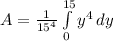 A=\frac{1}{15^{4}}\int\limits^{15}_{0} {y^{4}} \, dy