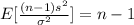 E[\frac{(n-1) s^2}{\sigma^2}]= n-1