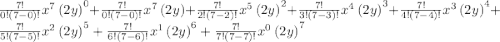 \frac{7!}{0!\left(7-0\right)!}x^7\left(2y\right)^0+\frac{7!}{0!\left(7-0\right)!}x^7\left(2y\right)+\frac{7!}{2!\left(7-2\right)!}x^5\left(2y\right)^2+\frac{7!}{3!\left(7-3\right)!}x^4\left(2y\right)^3+\frac{7!}{4!\left(7-4\right)!}x^3\left(2y\right)^4+\frac{7!}{5!\left(7-5\right)!}x^2\left(2y\right)^5+\frac{7!}{6!\left(7-6\right)!}x^1\left(2y\right)^6+\frac{7!}{7!\left(7-7\right)!}x^0\left(2y\right)^7