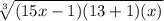 \sqrt[3]{(15x-1)(13+1)(x)}
