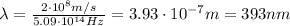 \lambda=\frac{2\cdot 10^8 m/s}{5.09\cdot 10^{14} Hz}=3.93\cdot 10^{-7} m = 393 nm