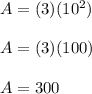 A=(3)(10^2)\\\\A=(3)(100)\\\\A=300