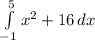 \int\limits^5_{-1} {x^2+16} \, dx