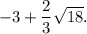 -3+\dfrac{2}{3}\sqrt{18}.