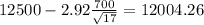 12500-2.92\frac{700}{\sqrt{17}}=12004.26