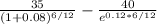 \frac{35}{(1+0.08)^{6/12}} -\frac{40}{e^{0.12*6/12}}