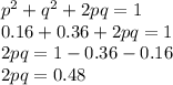 p^2 + q^2 + 2pq = 1\\0.16 + 0.36 + 2pq = 1\\2pq = 1 - 0.36-0.16\\2pq = 0.48