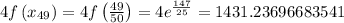 4f\left(x_{49}\right)=4f\left(\frac{49}{50}\right)=4 e^{\frac{147}{25}}=1431.23696683541