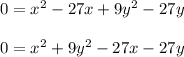 0=x^2-27x+9y^2-27y\\\\0=x^2+9y^2-27x-27y