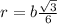 r=b\frac{\sqrt{3}}{6}