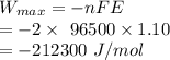 W_{max}=-nFE\\=-2 \times\ 96500 \times 1.10\\=-212300\ J/mol