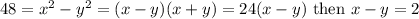 48=x^2-y^2=(x-y)(x+y)=24(x-y)\text{ then }x-y=2