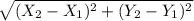 \sqrt{ (X_2-X_1)^{2} + (Y_2-Y_1)^{2}}