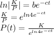 ln|\frac{K}{P}|=be^{-ct}\\\frac{K}{P}=e^{ln4e^{-ct}}\\P(t)=\frac{K}{e^{ln4e^{-ct}}}
