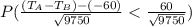 P(\frac{(T_A -T_B)-(-60)}{\sqrt{9750}}< \frac{60}{\sqrt{9750}})