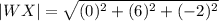 |WX|=\sqrt{(0)^2+(6)^2+(-2)^2}