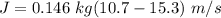 J=0.146\ kg(10.7-15.3)\ m/s