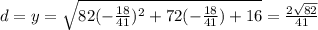 d=y=\sqrt{82(-\frac{18}{41})^2+72(-\frac{18}{41})+16}=\frac{2\sqrt{82}}{41}