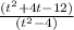 \frac{(t ^{2}   + 4t - 12)  }{( {t}^{2}  - 4)}