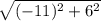 \sqrt{(-11)^2+6^2}