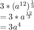 3*(a^{12})^{\frac{1}{3}}\\=3*a^{\frac{12}{3}}\\=3a^4