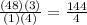 \frac{(48)(3)}{(1)(4)} = \frac{144}{4}