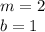 m=2\\b=1