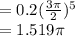 =0.2(\frac{3\pi}{2} )^5\\=1.519\pi