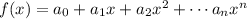 f(x)=a_0+a_1x+a_2x^2+\cdots a_nx^n