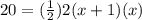 20=(\frac{1}{2} )2(x+1)(x)