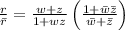\frac{r}{\bar{r}}=\frac{w+z}{1+wz} \left(\frac{1+\bar{w}\bar{z}}{\bar{w}+\bar{z}}{\right)