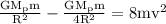 \mathrm{\frac{GM_{p}m}{R^{2}}-\frac{GM_{p}m}{4R^{2}}=8mv^{2}}