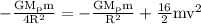 \mathrm{-\frac{GM_{p}m}{4R^{2}}=-\frac{GM_{p}m}{R^{2}}+\frac{16}{2}mv^{2}}