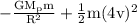 \mathrm{-\frac{GM_{p}m}{R^{2}}+\frac{1}{2}m(4v)^{2}}