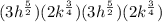 (3h^{\frac{5}{2}})(2k^{\frac{3}{4}})(3h^{\frac{5}{2}})(2k^{\frac{3}{4}})