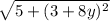 \sqrt{5+(3+8y)^2}