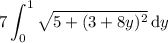 \displaystyle7\int_0^1\sqrt{5+(3+8y)^2}\,\mathrm dy
