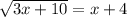 \sqrt{3x+10}=x+4