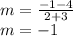 m =  \frac{ - 1 - 4}{2  + 3}  \\ m =  - 1