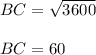 BC = \sqrt{3600}\\\\BC = 60