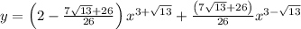 y=\left(2-\frac{7\sqrt{13}+26}{26}\right)x^{3+\sqrt{13}}+\frac{\left(7\sqrt{13}+26\right)}{26}x^{3-\sqrt{13}}