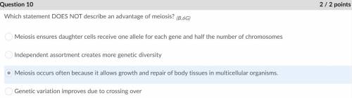 All but one statement describes an advantage of meiosis. a) variation is aided by crossing-over whic