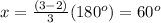 x=\frac{(3-2)}{3}(180^o)=60^o