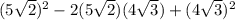 (5\sqrt{2})^{2} - 2 (5\sqrt{2}) (4\sqrt{3}) + (4\sqrt{3} )^{2}