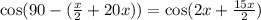 \cos(90-(\frac{x}{2}+20x))=\cos (2x+\frac{15x}{2})