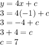 y=4x+c\\3=4(-1)+c\\3=-4+c\\3+4=c\\c=7
