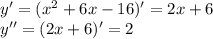 y'=(x^2 + 6x - 16)'=2x+6&#10;\\y''=(2x+6)'=2&#10;