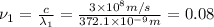 \nu _1=\frac{c}{\lambda _1}=\frac{3\times 10^{8}m/s}{372.1\times 10^{-9} m}=0.08