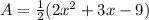 A=\frac{1}{2}(2x^{2}+3x-9)